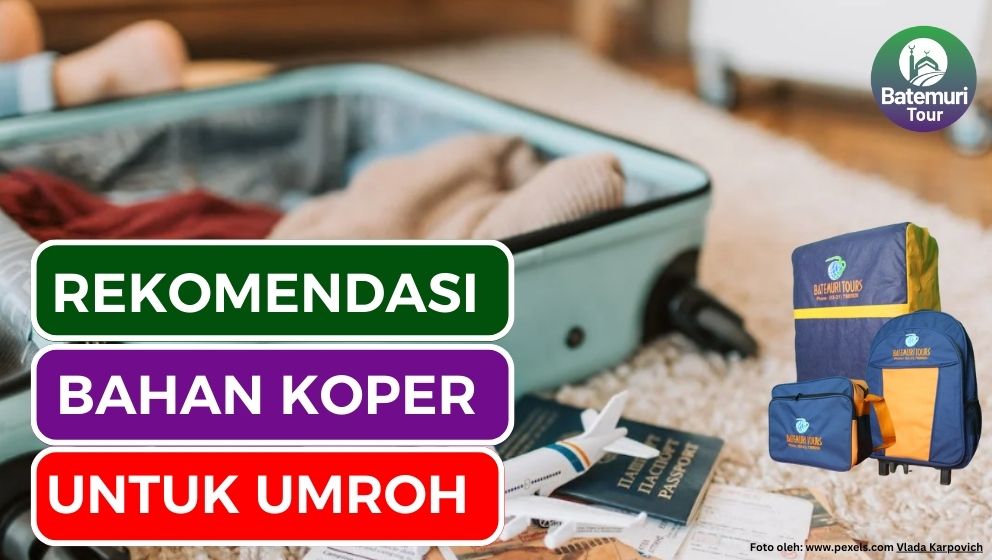 Rekomendasi Bahan Koper untuk Umroh: Pilih Material Kualitas Terbaik untuk Koper yang Awet dan Kuat